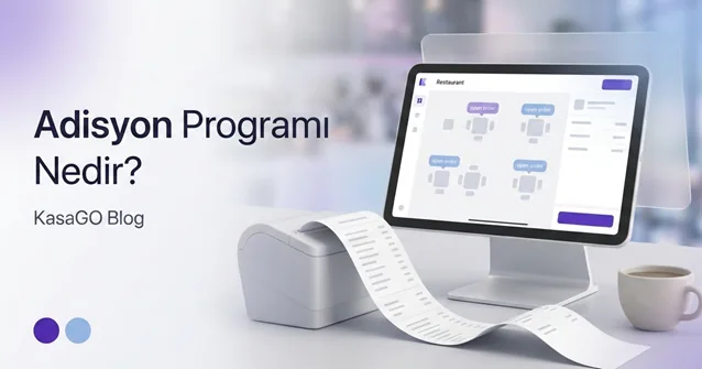 Adisyon programı nedir rehber kapak görseli: masa planı görünen tablet, fiş yazıcısı ve kahve fincanı (temsilî görsel)